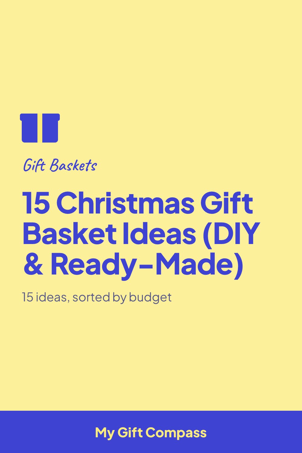 Pinterest graphic: 15 Christmas Gift Basket Ideas (DIY & Ready-Made)