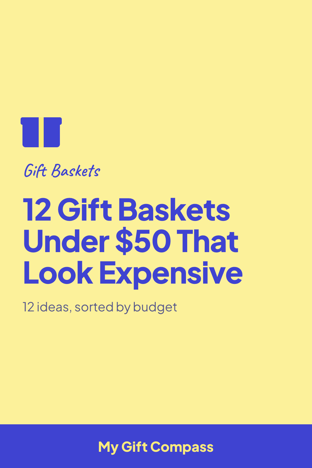 Pinterest graphic: 12 Gift Baskets Under $50 That Look Expensive