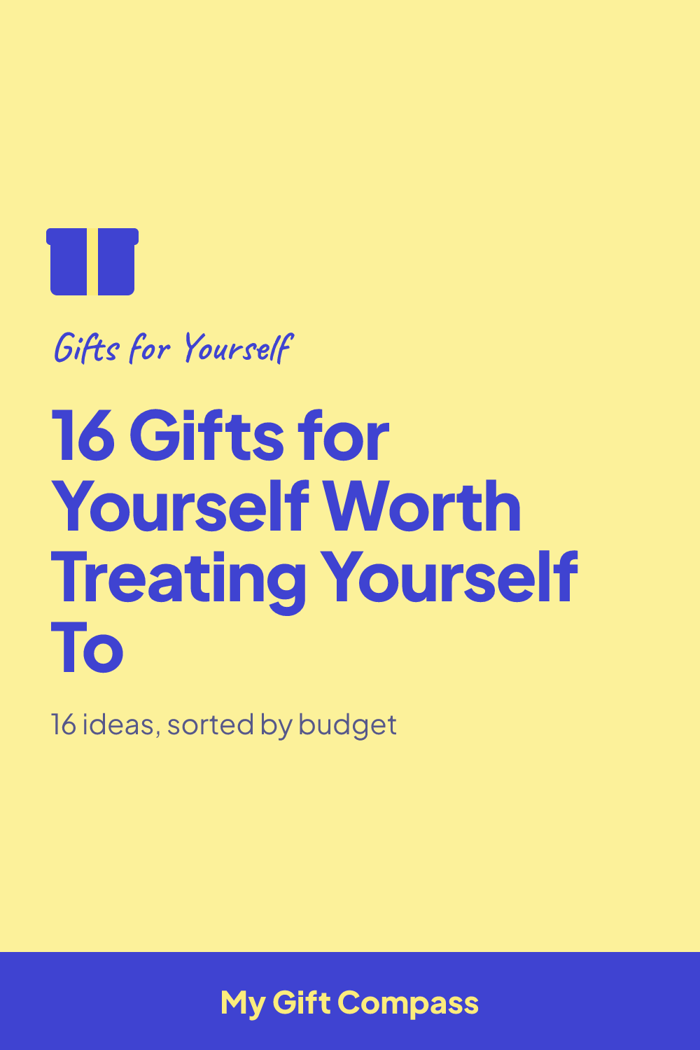 Pinterest graphic: 16 Gifts for Yourself Worth Treating Yourself To